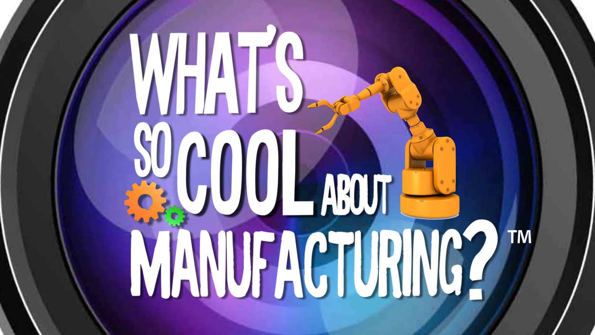 “What’s So Cool About Manufacturing” 2025 Awards Program